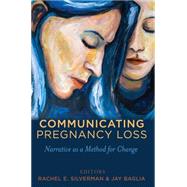 Communicating Pregnancy Loss by Silverman, Rachel E.; Baglia, Jay, 9781433123962
