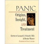 Panic Origins, Insight, and Treatment by Warner, Brooke; Schmidt, Leonard; Levine, Peter A., 9781556433962