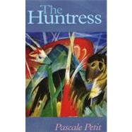 The Huntress by Petit, Pascale, 9781854113962