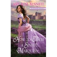 How to Catch a Sinful Marquess by Bennett, Amy Rose, 9781984803962