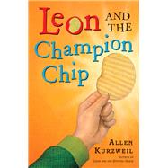 Leon and the Champion Chip by Allen Kurzweil, 9780062033963