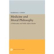 Medicine and Moral Philosophy by Cohen, Marshall, 9780691613963