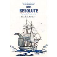 HMS Resolute by Matthews, Elizabeth, 9780755203963