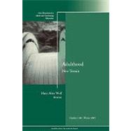 Adulthood: New Terrain: New Directions for Adult and Continuing Education, No. 108 by Editor:  Mary Alice Wolf, 9780787983963