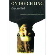 On the Ceiling: Au Plafond by Chevillard, Eric, 9780803263963
