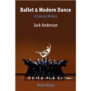 Ballet & Modern Dance: A Concise History by Anderson, Jack, 9780871273963