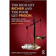 The Rich Get Richer and the Poor Get Prison: Ideology, Class, and Criminal Justice by Reiman; Jeffrey, 9781138193963
