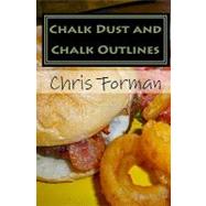 Chalk Dust & Chalk Outlines by Forman, Chris, 9781450563963