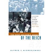 The Most Valuable Asset of the Reich by Mierzejewski, Alfred C., 9781469613963
