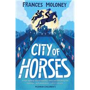 City of Horses by Moloney, Frances, 9781782693963