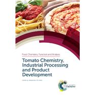 Tomato Chemistry, Industrial Processing and Product Development by Porretta, Sebastiano, 9781788013963