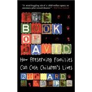 The Book of David How Preserving Families Can Cost Children's Lives by Gelles, Richard J, 9780465053964