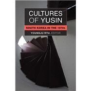 Cultures of Yusin by Ryu, Youngju, 9780472053964