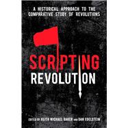Scripting Revolution by Baker, Keith Michael; Edelstein, Dan, 9780804793964