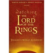 Watching the Lord of the Rings by Barker, Martin; Mathijs, Ernest, 9780820463964