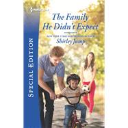 The Family He Didn't Expect by Jump, Shirley, 9781335573964