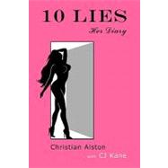 10 Lies by Alston, Christian; Kane, C. J.; Clark, C. B.; York E-publishing & Consulting Services, 9781453833964