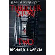 Thriller Story by Garcia, Richard J., 9781523433964