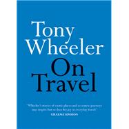 On Travel by Wheeler, Tony, 9780733643965