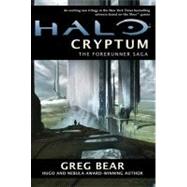 Halo: Cryptum Book One of the Forerunner Saga by Bear, Greg, 9780765323965