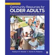 Community Resources for Older Adults by Wacker, Robbyn R.; Roberto, Karen A., 9781506383965
