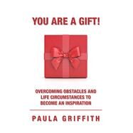 You Are a Gift! by Griffith, Paula, 9781984563965