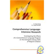 Comprehensive Language-Intensive Research: Investingating the Effects of a Comprehensive Language Program on the Emergent Litercay Skills of Migrant Children by Uhing, Brad; Gonzales, Jorge, 9783639083965