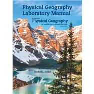 Physical Geography Laboratory Manual for McKnight's Physical Geography A Landscape Appreciation by Hess, Darrel; Tasa, Dennis G., 9780321863966