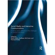 Social Media and Interactive Communications: A service sector reflective on the challenges for practice and theory by Durkin; Mark, 9780367023966