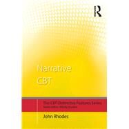 Narrative CBT: Distinctive Features by Rhodes; John, 9780415533966