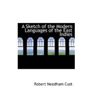 A Sketch of the Modern Languages of the East Indies by Cust, Robert Needham, 9780554753966