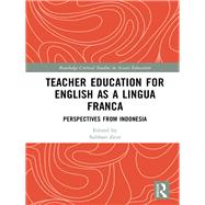 Teacher Education for English as a Lingua Franca: Perspectives from Indonesia by Zein; Subhan, 9781138303966