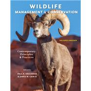 Wildlife Management and Conservation by Paul R. Krausman and James W. Cain III, 9781421443966