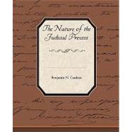 The Nature of the Judicial Process by Cardozo, Benjamin N., 9781438513966