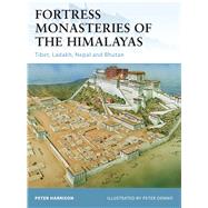 Fortress Monasteries of the Himalayas Tibet, Ladakh, Nepal and Bhutan by Harrison, Peter; Dennis, Peter, 9781849083966