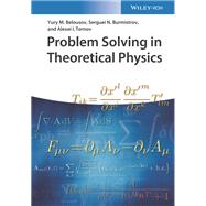 Problem Solving in Theoretical Physics by Belousov, Yury M.; Burmistrov, Serguei N.; Ternov, Alexei I., 9783527413966