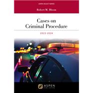 Cases on Criminal Procedure 2023-2024 by Bloom, Robert M., 9798886143966