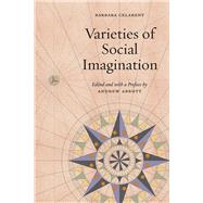 Varieties of Social Imagination by Celarent, Barbara; Abbott, Andrew, 9780226433967