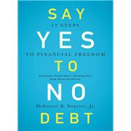 Say Yes to No Debt by Soaries, DeForest B., Jr., 9780310343967