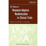 The Theory of Response-Adaptive Randomization in Clinical Trials by Hu, Feifang; Rosenberger, William F., 9780471653967