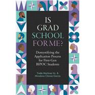 Is Grad School for Me? by Yvette Martnez-Vu; Miroslava Chavez-Garcia, 9780520393967