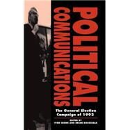 Political Communications: The General Election Campaign of 1992 by Edited by Ivor Crewe , Brian Gosschalk, 9780521453967