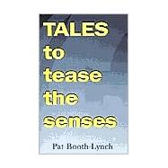 Tales to Tease the Senses by Booth-Lynch, Pat, 9781401013967