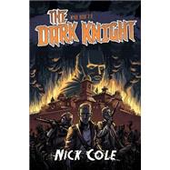 The Dark Knight by Cole, Nick, 9781522963967
