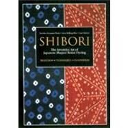Shibori : The Inventive Art of Japanese Shaped Resist Dyeing by Wada, Yoshiko Iwamoto; Rice, Mary Kellogg; Barton, Jane, 9781568363967