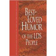 Best-Loved Humor of the Lds People by Gundry, Linda Ririe; Parry, Jay A.; Lyon, Jack M., 9781573453967