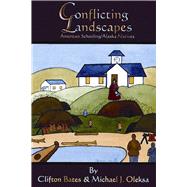 Conflicting Landscapes by Bates, Clifton; Oleksa, Michael J., 9781578333967