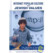 Internet Popular Culture and Jewish Values by Sherlick, Lawrence; Hong, Junhao, 9781934043967