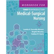 Workbook for Timby's Introductory Medical-Surgical Nursing by Harris, Habiba; Donnelly-Moreno, Loretta A; Moseley, Brigitte, 9781975183967