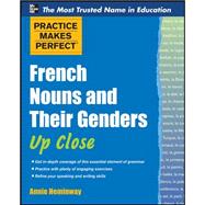 Practice Makes Perfect French Nouns and Their Genders Up Close by Heminway, Annie, 9780071753968